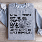 Today's Bad Decisions Aren't Going To Make Themselves Sweatshirt Peachy Sunday