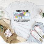 Today's Mood B-tchy With A Strong Chance Of Not Giving A F_ck Tee