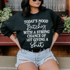 Today's Mood Bithy With A Strong Chance Sweatshirt Peachy Sunday