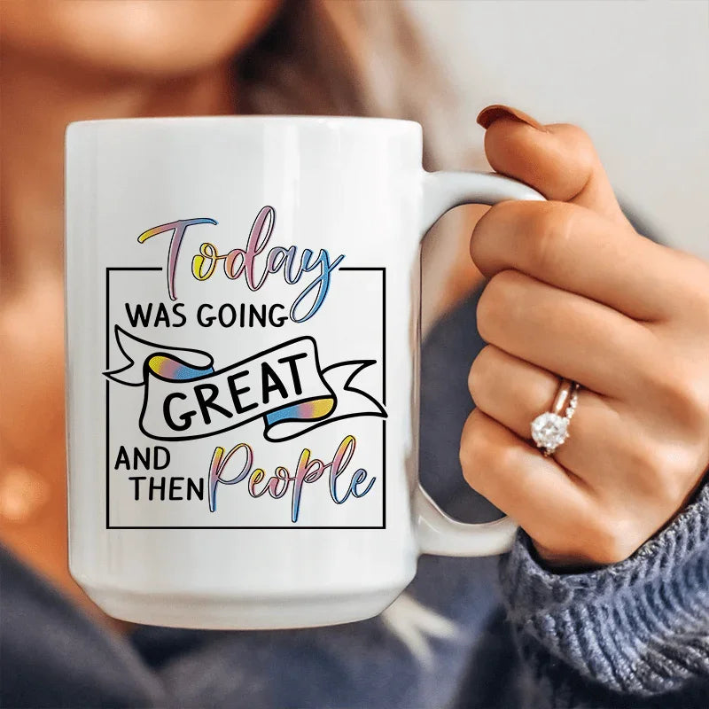 Today Was Going Great And Then People Ceramic Mug 15 oz Peachy Sunday