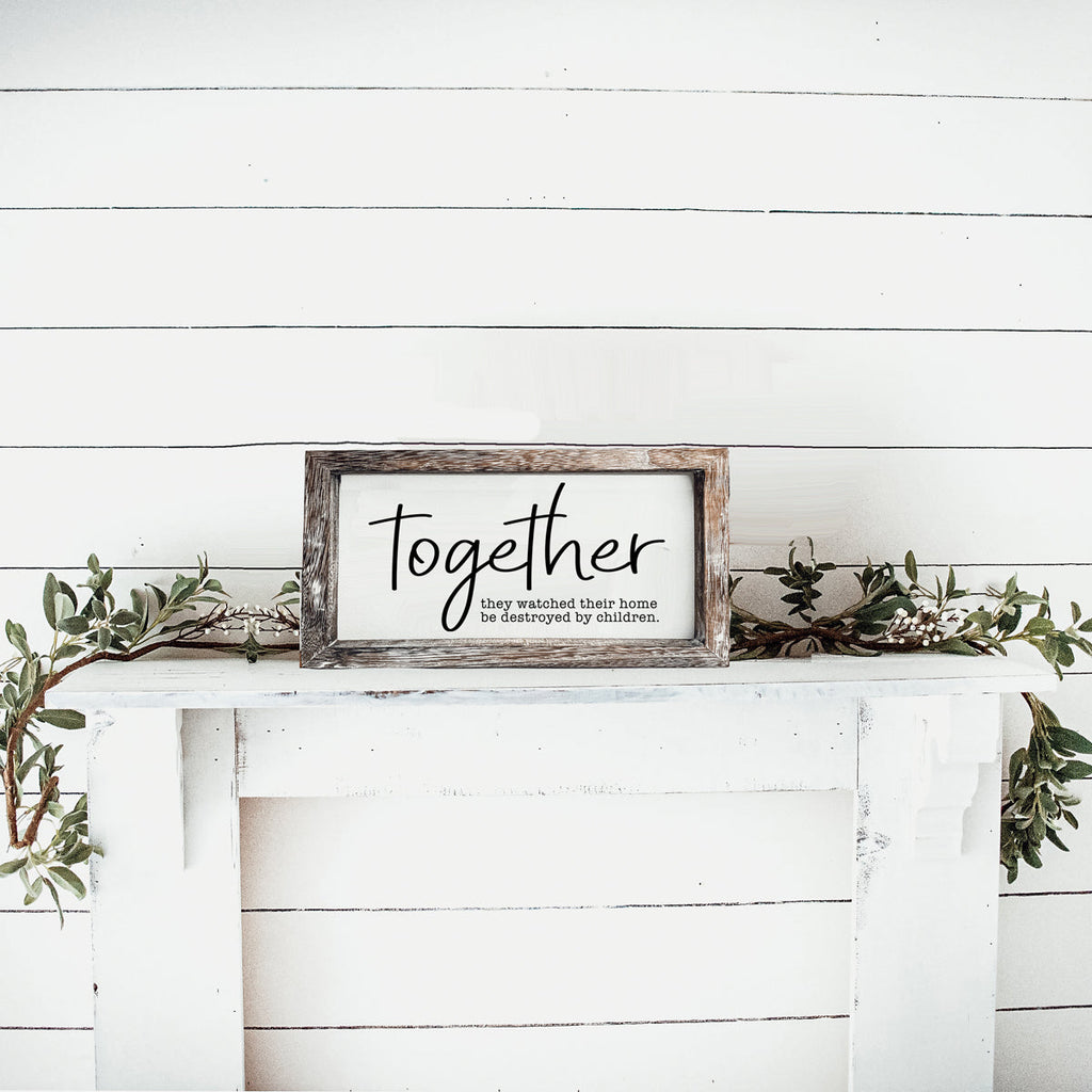 Together Wooden Sign Humorous Parenting Quote Wall Decor Funny Kids Destroyed Home Plaque BandsCo Straps