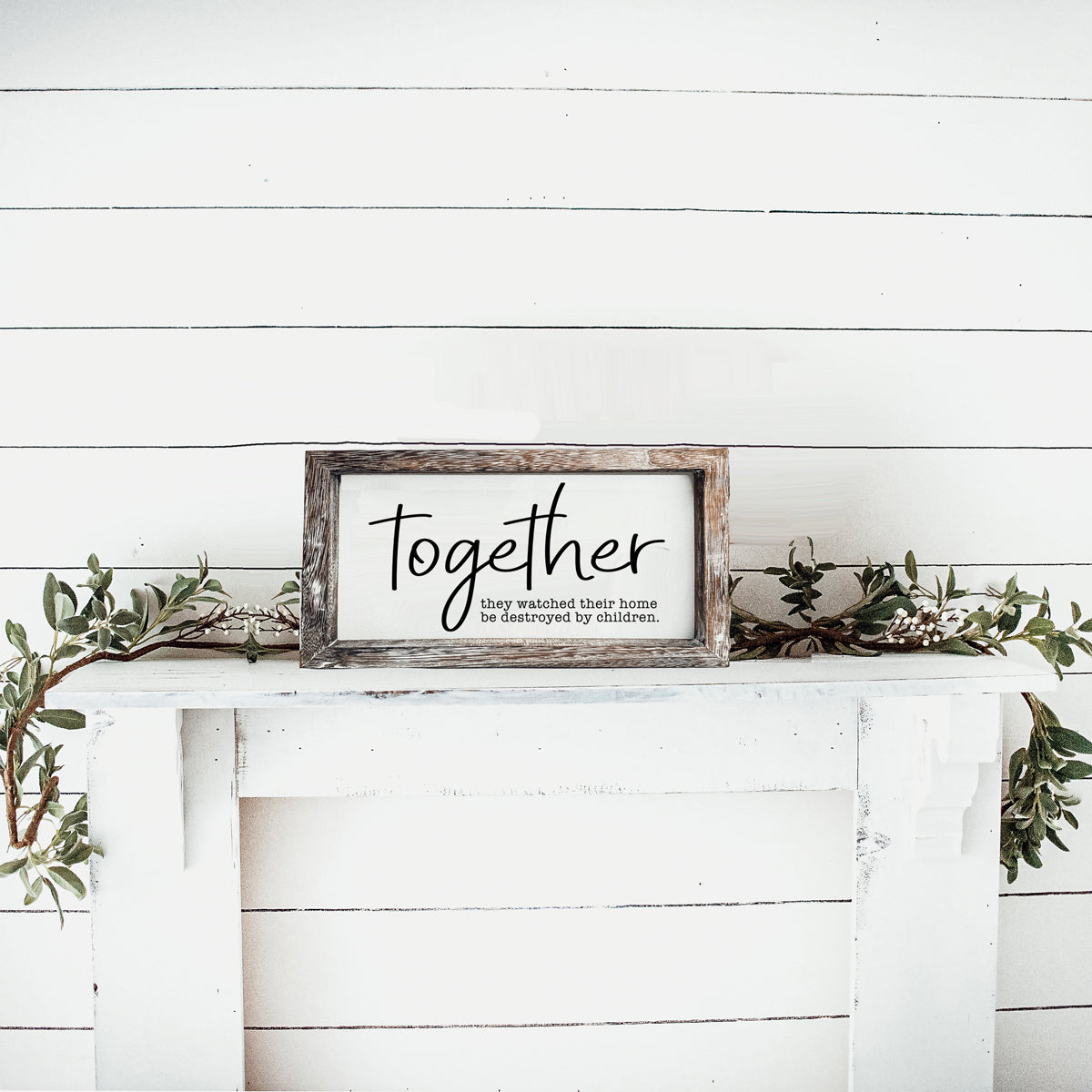Together Wooden Sign Humorous Parenting Quote Wall Decor Funny Kids Destroyed Home Plaque BandsCo Straps