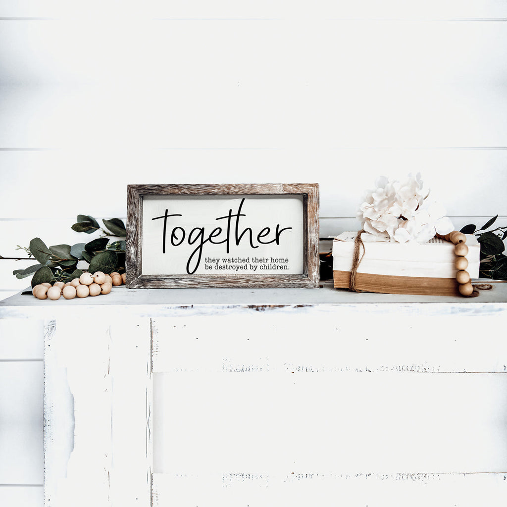Together Wooden Sign Humorous Parenting Quote Wall Decor Funny Kids Destroyed Home Plaque BandsCo Straps