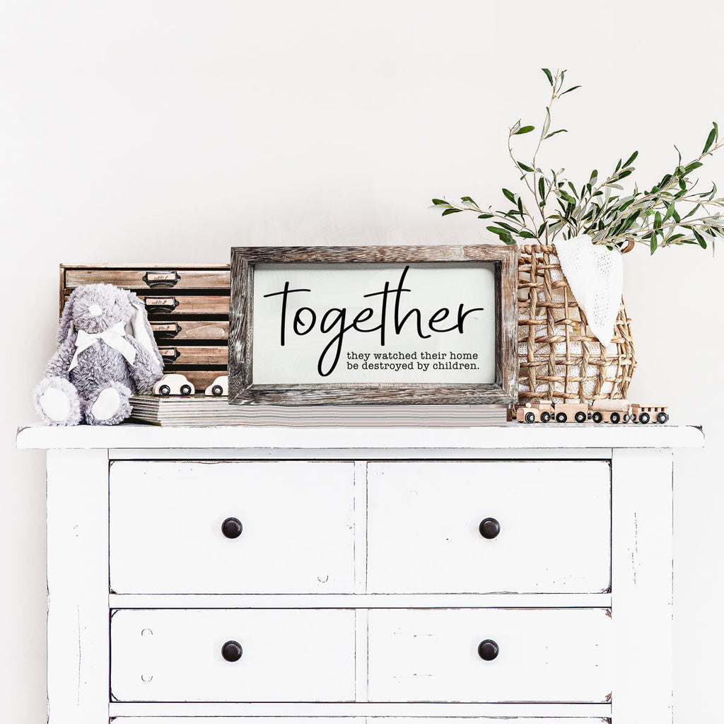 Together Wooden Sign Humorous Parenting Quote Wall Decor Funny Kids Destroyed Home Plaque BandsCo Straps