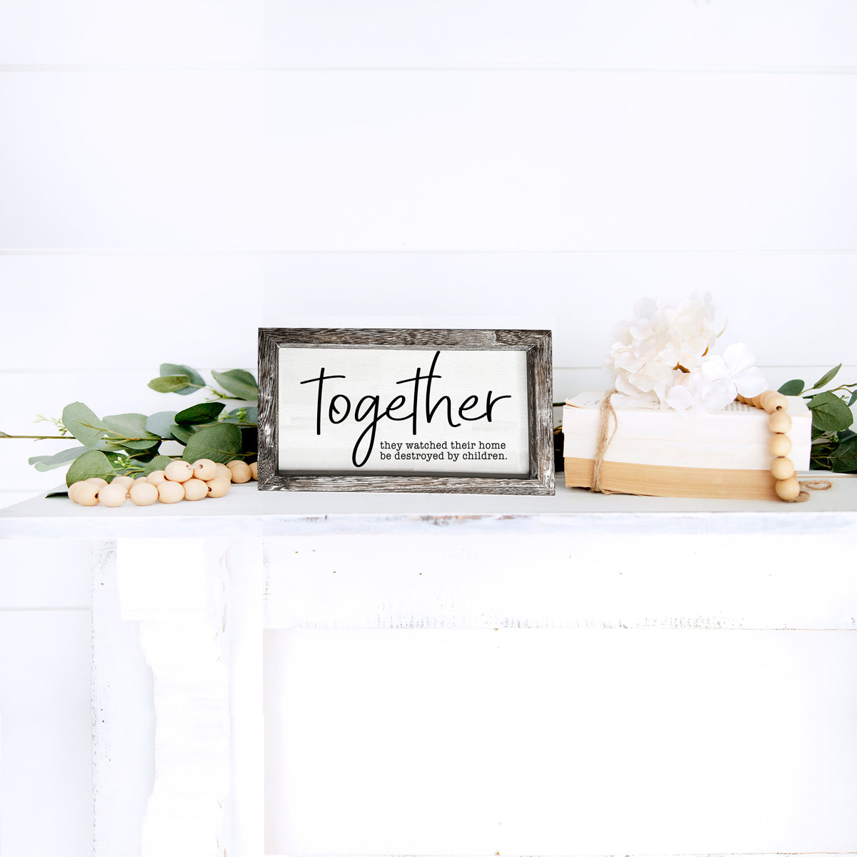 Together Wooden Sign Humorous Parenting Quote Wall Decor Funny Kids Destroyed Home Plaque BandsCo Straps