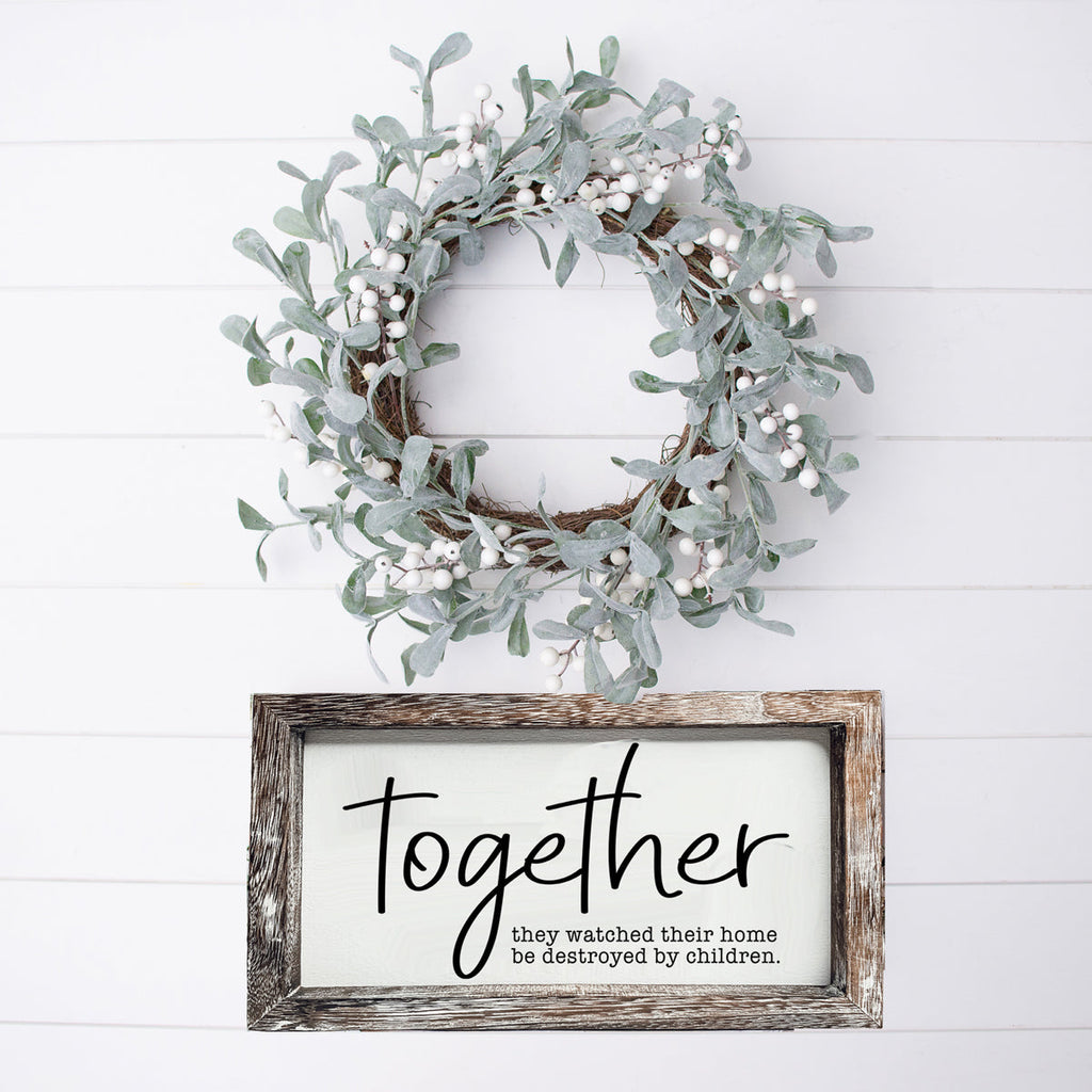 Together Wooden Sign Humorous Parenting Quote Wall Decor Funny Kids Destroyed Home Plaque BandsCo Straps