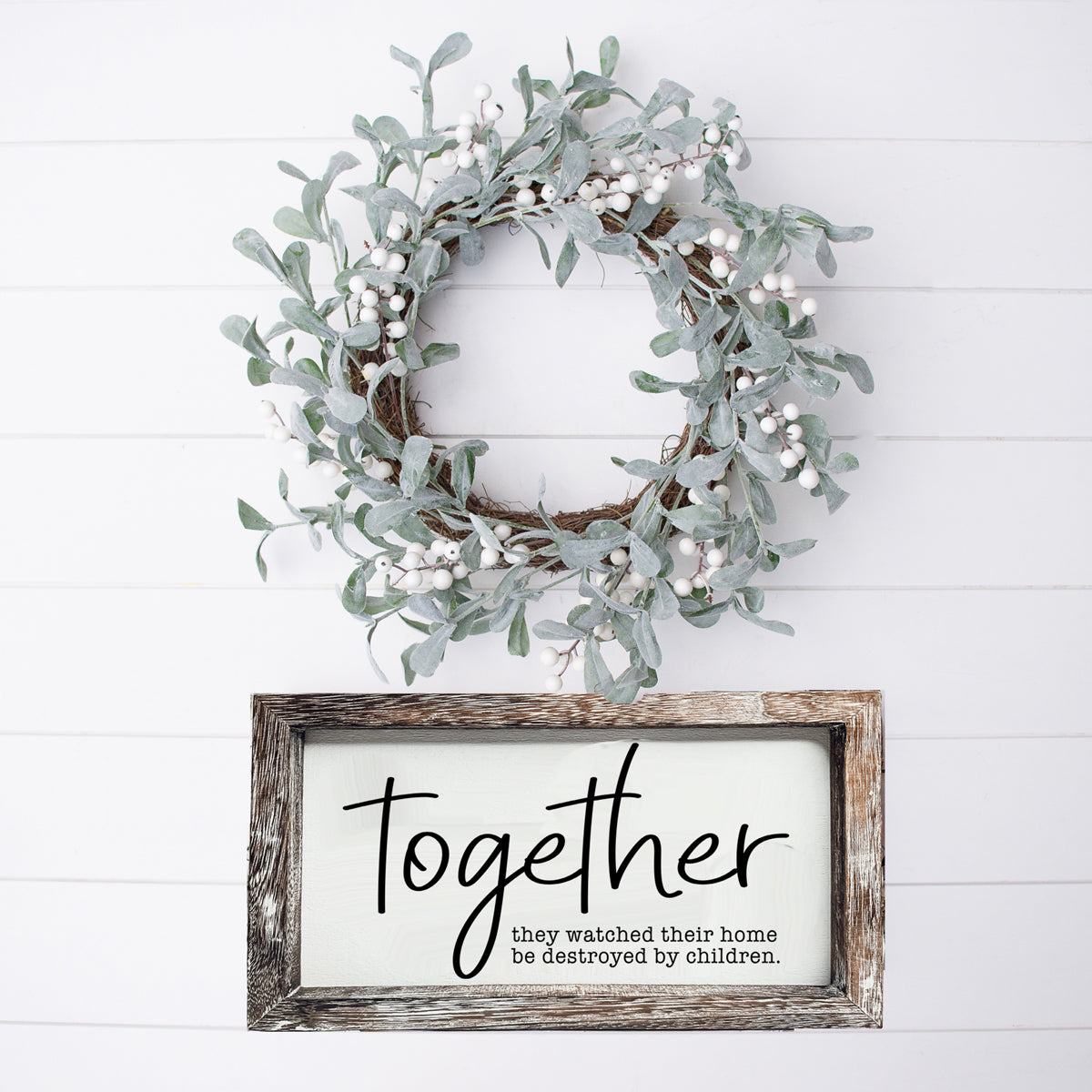 Together Wooden Sign Humorous Parenting Quote Wall Decor Funny Kids Destroyed Home Plaque BandsCo Straps