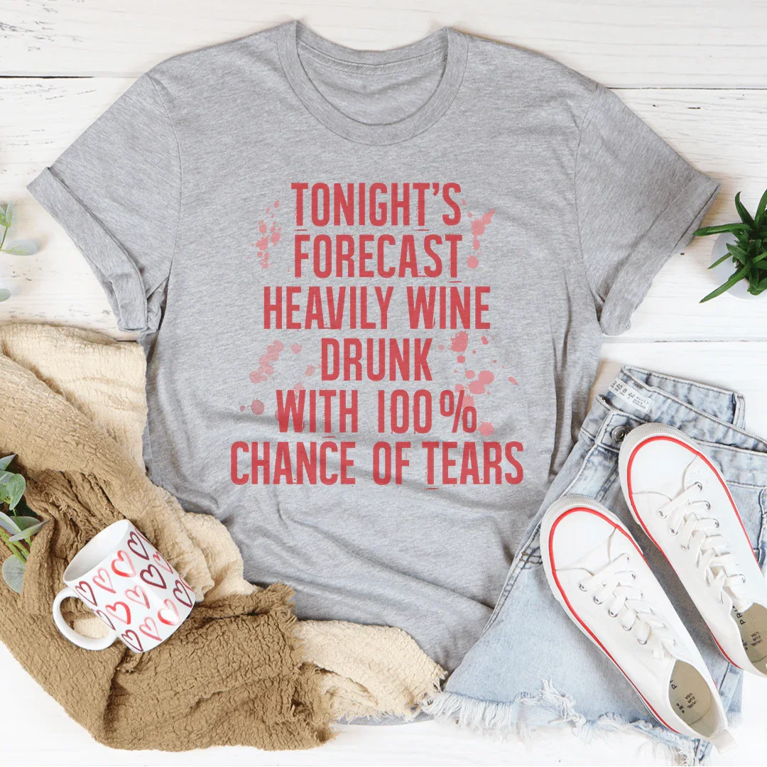 Tonight's Forecast Heavily Wine Drunk Tee Peachy Sunday