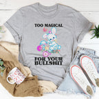 Too Magical For Your B* Tee Peachy Sunday