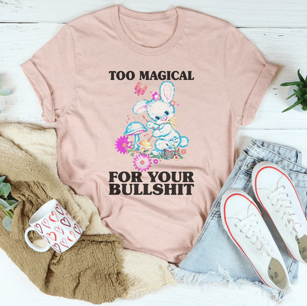 Too Magical For Your B* Tee Peachy Sunday