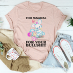 Too Magical For Your B* Tee Peachy Sunday
