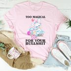 Too Magical For Your B* Tee Peachy Sunday