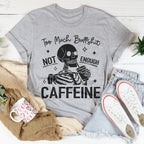 Too Much Bullshit Not Enough Caffeine Tee Peachy Sunday