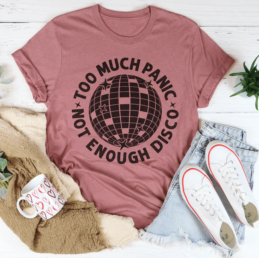 Too Much Panic Not Enough Disco Tee Peachy Sunday