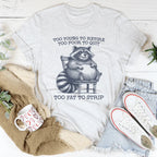 Too Young To Retire Too Poor To Quit Too Fat To Strip Tee Peachy Sunday