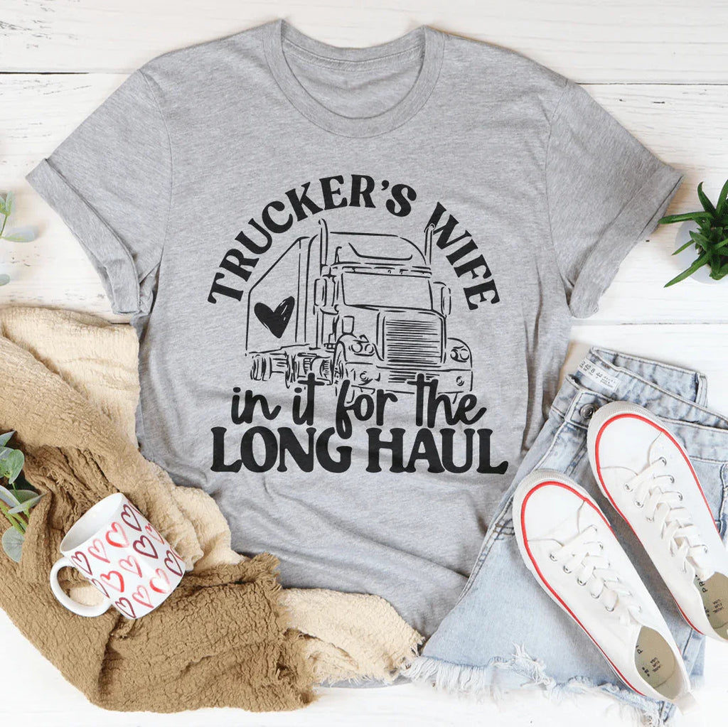 Trucker's Wife In It For The Long Haul Tee Peachy Sunday