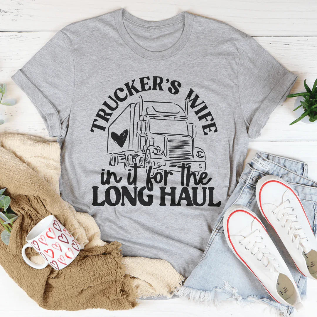 Trucker's Wife In It For The Long Haul Tee Peachy Sunday