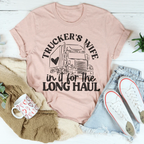 Trucker's Wife In It For The Long Haul Tee Peachy Sunday