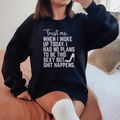 Trust Me When I Woke Up Today Sweatshirt Peachy Sunday