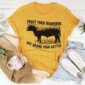 Trust Your Neighbor But Brand Your Cattle Tee Peachy Sunday