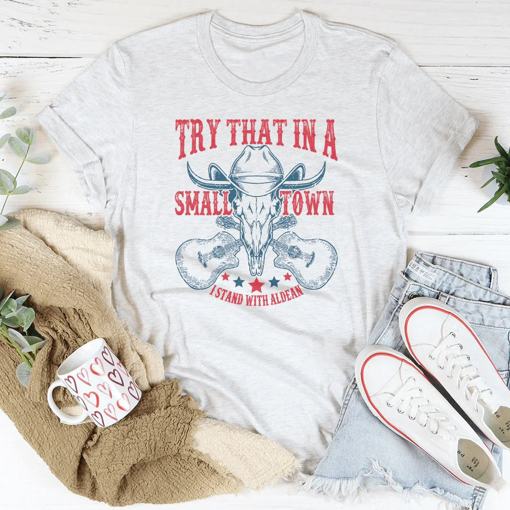 Try That In A Small Town Tee Peachy Sunday