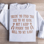 Tryin To Find The Yee To My Haw Sweatshirt Peachy Sunday