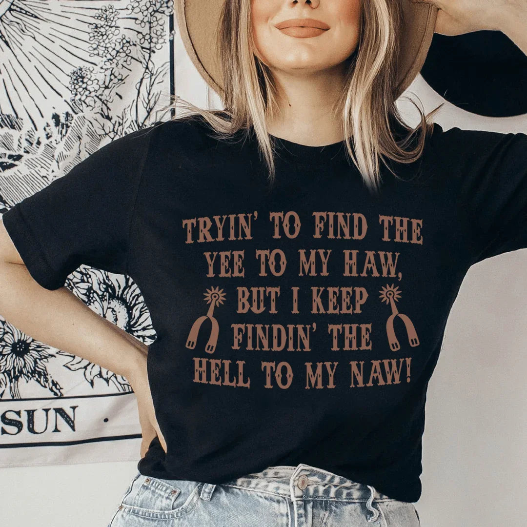 Tryin To Find The Yee To My Haw Tee Peachy Sunday