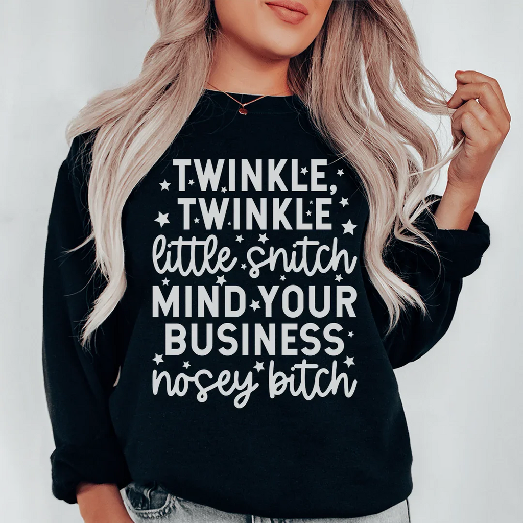 Twinkle Twinkle Little Snitch Sweatshirt Peachy Sunday
