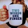 Two Words One Finger Ceramic Mug 15 oz Peachy Sunday
