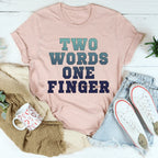 Two Words One Finger Tee