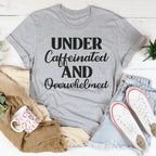 Under Caffeinated And Overwhelmed Tee - SJB-DIAMOND ELITES
