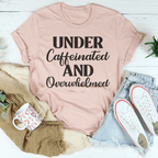 Under Caffeinated And Overwhelmed Tee - SJB-DIAMOND ELITES