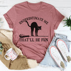 Underestimate Me Black Cat Tee