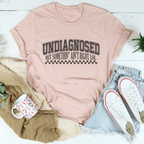 Undiagnosed But Somethin Ain't Right Tee Peachy Sunday