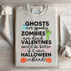 Valentines Would Be Better If It Were Halloween Instead Sweatshirt Peachy Sunday