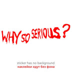 Vinyl Decal "Why So Serious?" Car Sticker Waterproof Auto Decors on  Bumper Rear Window Biker Helmet "WHY SO SERIOUS?" Vinyl Decal Sticker for Laptop, Car Window, Wall Art Stevvex