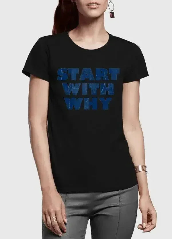 Start With Why Half Sleeves Women T-shirt Femstylo