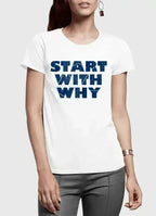 Start With Why Half Sleeves Women T-shirt Femstylo