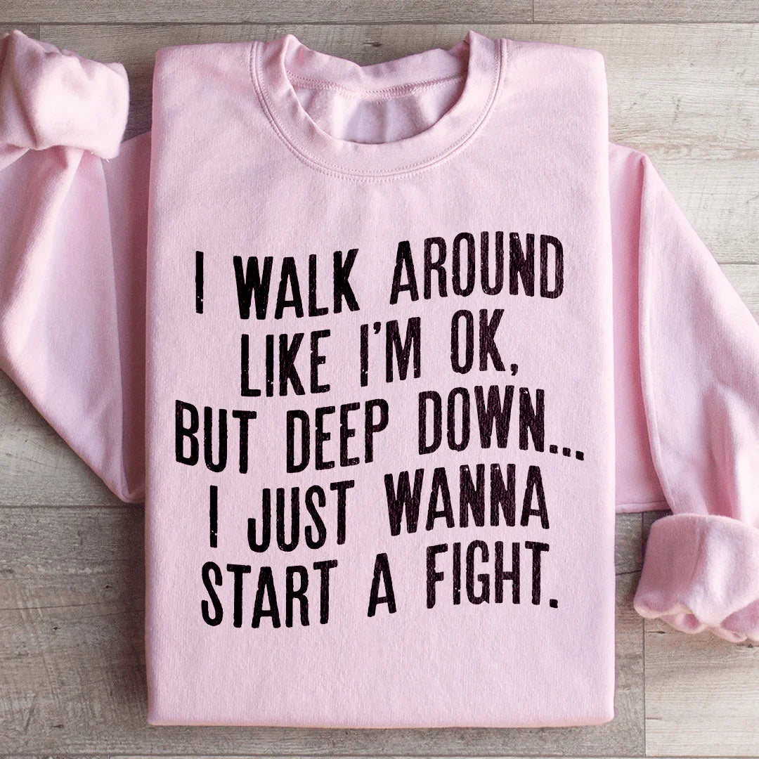 Walk Around Like I'm Ok Sweatshirt Peachy Sunday