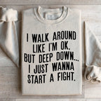 Walk Around Like I'm Ok Sweatshirt Peachy Sunday