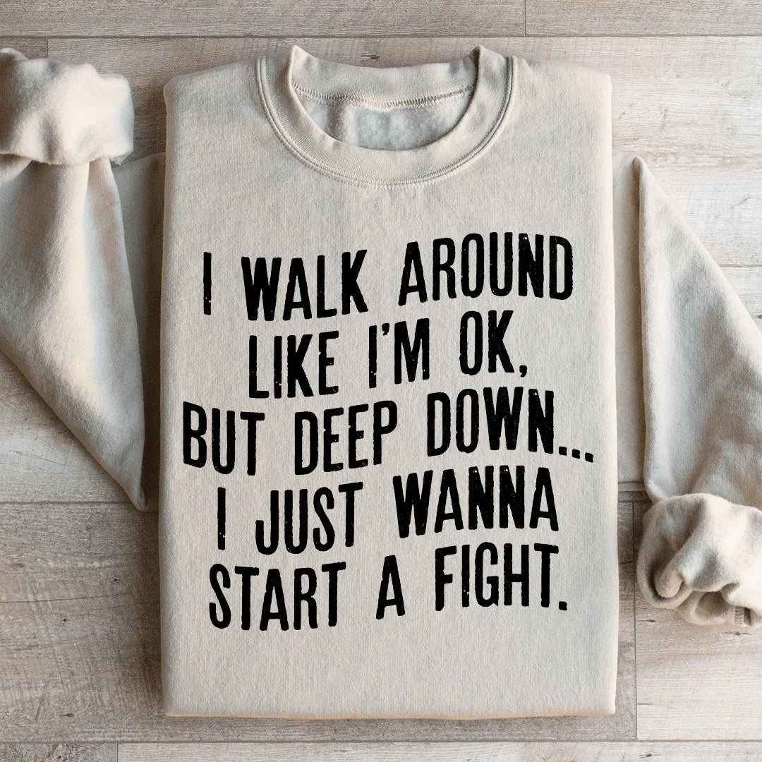 Walk Around Like I'm Ok Sweatshirt Peachy Sunday