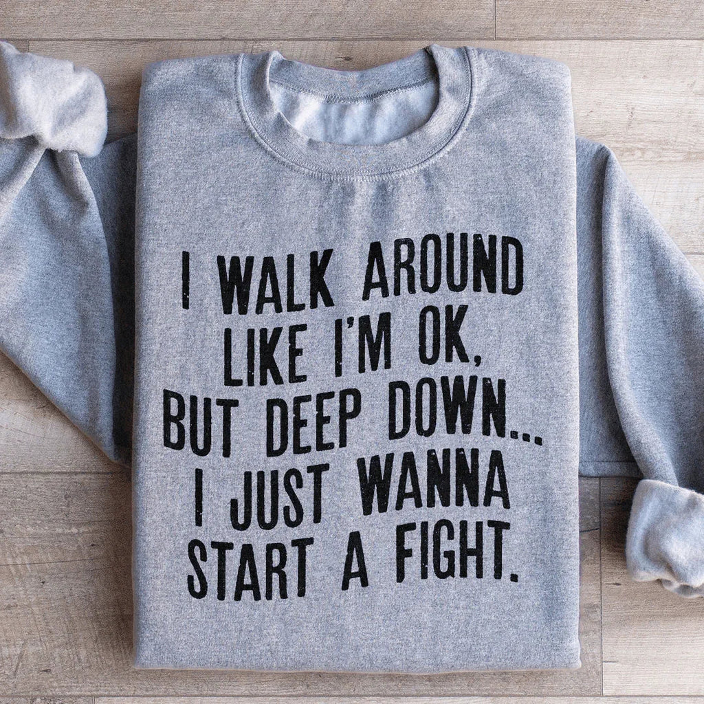 Walk Around Like I'm Ok Sweatshirt Peachy Sunday