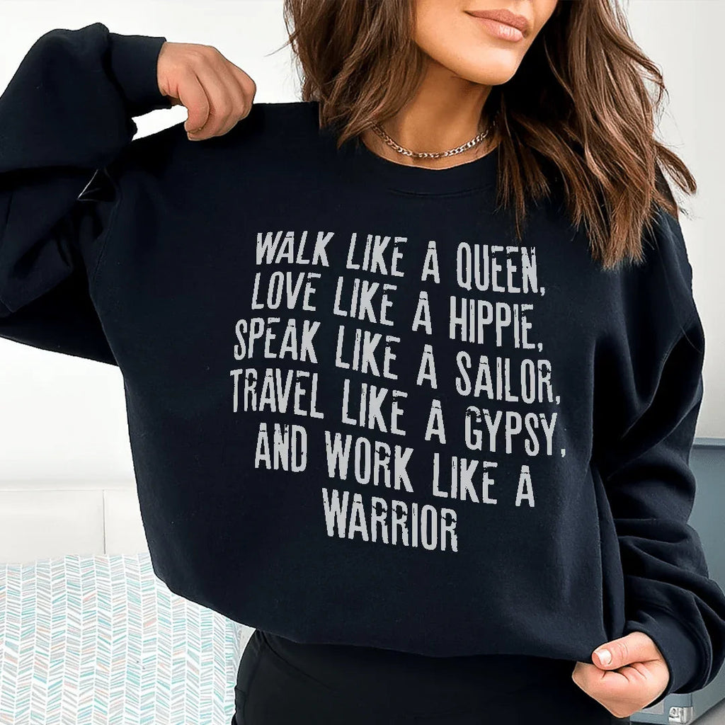 Walk Like A Queen Love Like A Hippie Speak Like A Sailor Sweatshirt Peachy Sunday