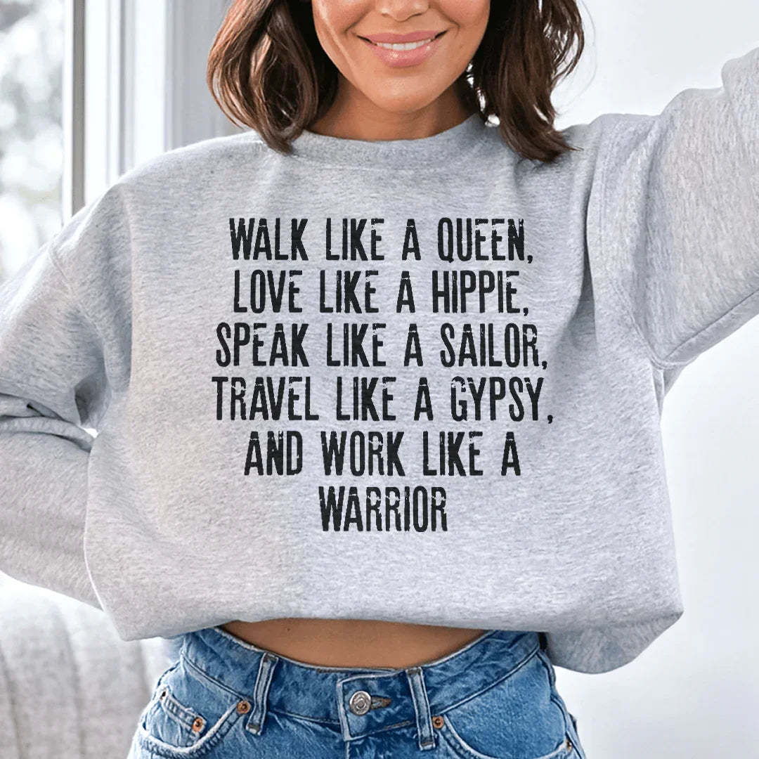 Walk Like A Queen Love Like A Hippie Speak Like A Sailor Sweatshirt Peachy Sunday