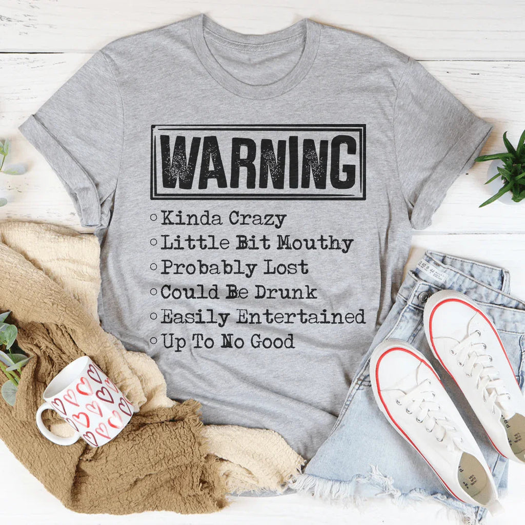 Warning Kinda Crazy Little Bit Mouthy Probably Lost Could Be Drunk Tee Peachy Sunday