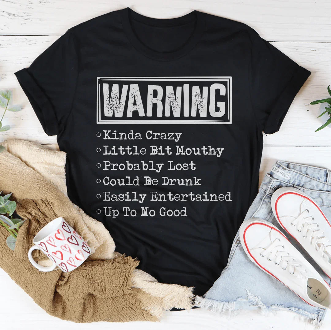 Warning Kinda Crazy Little Bit Mouthy Probably Lost Could Be Drunk Tee Peachy Sunday