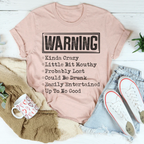 Warning Kinda Crazy Little Bit Mouthy Probably Lost Could Be Drunk Tee Peachy Sunday