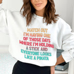 Watch Out I'm Having One of Those Days Sweatshirt Peachy Sunday