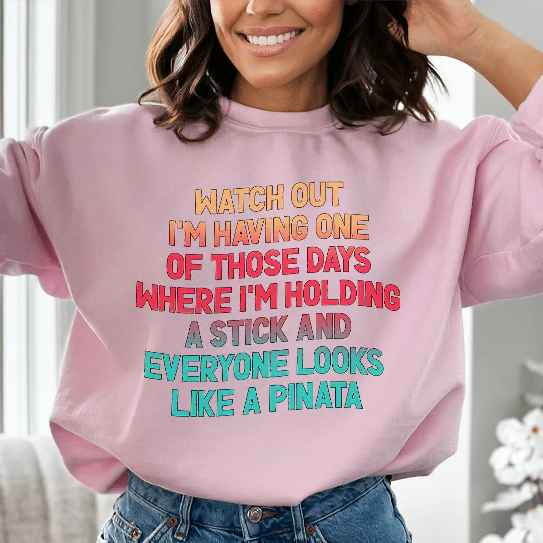 Watch Out I'm Having One of Those Days Sweatshirt Peachy Sunday