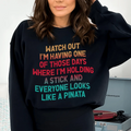 Watch Out I'm Having One of Those Days Sweatshirt Peachy Sunday